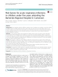 Risk factors for acute respiratory infections in children under five years attending the Bamenda Regional Hospital in Cameroon