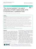 “The missing ingredient”: the patient perspective of health related quality of life in bronchiectasis: A qualitative study