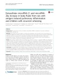Extracellular microRNA-21 and microRNA26a increase in body fluids from rats with antigen induced pulmonary inflammation and children with recurrent wheezing