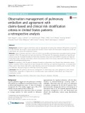 Observation management of pulmonary embolism and agreement with claims-based and clinical risk stratification criteria in United States patients: A retrospective analysis