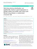 Side lying during nebulisation can significantly improve apical deposition in healthy adults and adults with mild cystic fibrosis lung disease: A randomised crossover trial