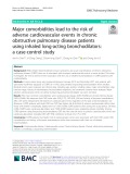 Major comorbidities lead to the risk of adverse cardiovascular events in chronic obstructive pulmonary disease patients using inhaled long-acting bronchodilators: A case-control study