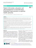 Patient information, education and self-management in bronchiectasis: Facilitating improvements to optimise health outcomes