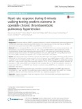 Heart rate response during 6-minute walking testing predicts outcome in operable chronic thromboembolic pulmonary hypertension