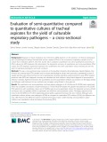 Evaluation of semi-quantitative compared to quantitative cultures of tracheal aspirates for the yield of culturable respiratory pathogens – a cross-sectional study