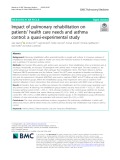 Impact of pulmonary rehabilitation on patients’ health care needs and asthma control: A quasi-experimental study