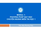 Bài giảng Phương pháp dạy học Tin học: Chương 1 - ThS. Kiều Phương Thùy