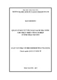 Luận văn Thạc sĩ Quản lý kinh tế: Quản lý đầu tư vốn ngân sách Nhà nước cho phát triển nông nghiệp ở tỉnh Thái Nguyên