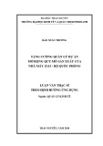 Luận văn Thạc sĩ Quản lý kinh tế: Tăng cường quản lý dự án mở rộng quy mô sản xuất của Nhà máy Z115 - Bộ Quốc phòng