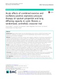 Acute effects of combined exercise and oscillatory positive expiratory pressure therapy on sputum properties and lung diffusing capacity in cystic fibrosis: A randomized, controlled, crossover trial