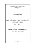 Khóa luận tốt nghiệp: Giao thông vận tải đường bộ ở Lào thời Pháp thuộc 1897–1945