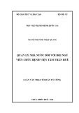 Luận văn Thạc sĩ Quản lý công: Quản lý nhà nước đối với đội ngũ viên chức Bệnh viện Tâm thần Huế