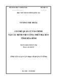 Tóm tắt Luận văn Thạc sĩ Quản lý công: Cơ chế quản lý tài chính tại các bệnh viện công trên địa bàn tỉnh Hòa Bình