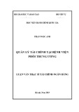 Luận văn Thạc sĩ Tài chính Ngân hàng: Quản lý tài chính tại Bệnh viện Phổi Trung ương
