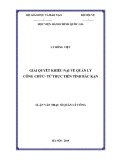 Luận văn Thạc sĩ Quản lý công: Giải quyết khiếu nại về quản lý công chức – từ thực tiễn tỉnh Bắc Kạn