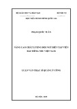 Luận văn Thạc sĩ Quản lý công: Nâng cao chất lượng đội ngũ biên tập viên Đài tiếng nói Việt Nam