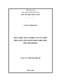 Luận án Tiến sĩ Quản lý kinh tế: Phát triển nông nghiệp vùng ven biển đồng bằng sông Hồng trong điều kiện biến đổi khí hậu