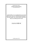 Luận án Tiến sĩ Quản trị kinh doanh: Ảnh hưởng của marketing quan hệ đến lòng trung thành khách hàng - Trường hợp các ngân hàng thương mại tại tỉnh Quảng Ngãi