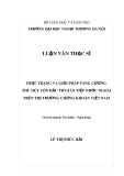 Luận văn Thạc sĩ Tài chính Ngân hàng: Thực trạng và giải pháp tăng cường thu hút vốn đầu tư gián tiếp nước ngoài trên thị trường chứng khoán Việt Nam