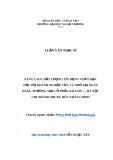 Luận văn Thạc sĩ Quản trị kinh doanh: Nâng cao chất lượng tín dụng ngắn hạn đối với DNVVN tại ngân hàng thương mại cổ phần Sài Gòn – Hà Nội chi nhánh Trung Hòa Nhân Chính