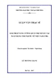 Luận văn Thạc sĩ Tài chính Ngân hàng: Giải pháp tăng cường Quản trị nợ xấu tại Ngân hàng TMCP Quốc Tế Việt Nam (VIB)