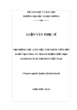 Luận văn Thạc sĩ Quản trị kinh doanh: Tạo động lực làm việc cho nhân viên sản xuất tại Công ty trách nhiệm hữu hạn Samsung Electronics Việt Nam