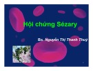 Bài giảng Hội chứng Sézary – BS. Nguyễn Thị Thanh Thùy