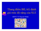 Bài giảng Thang điểm BILAG đánh giá mức độ nặng của SLE – Vũ Nguyệt Minh