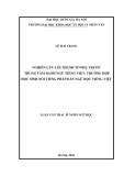 Luận văn Thạc sĩ Ngôn ngữ học: Nghiên cứu lỗi thành tố phụ trước trung tâm danh ngữ tiếng Việt - Trường hợp học sinh nói tiếng Pháp bản ngữ học tiếng Việt