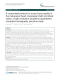 A customized protocol to assess bone quality in the metacarpal head, metacarpal shaft and distal radius: A high resolution peripheral quantitative computed tomography precision study