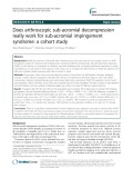 Does arthroscopic sub-acromial decompression really work for sub-acromial impingement syndrome: A cohort study