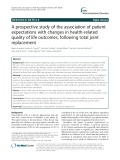 A prospective study of the association of patient expectations with changes in health-related quality of life outcomes, following total joint replacement