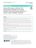 Using arthroscopy combined with fluoroscopic technique for accurate location of the bone tunnel entrance in chronic ankle instability treatment