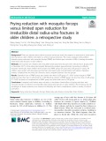 Prying reduction with mosquito forceps versus limited open reduction for irreducible distal radius‐ulna fractures in older children: A retrospective study
