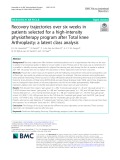 Recovery trajectories over six weeks in patients selected for a high-intensity physiotherapy program after Total knee Arthroplasty: A latent class analysis