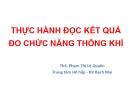 Bài giảng Thực hành đọc kết quả đo chức năng thông khí – ThS. Phạm Thị Lệ Quyên