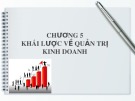 Bài giảng Quản trị kinh doanh: Chương 5 - TS. Ngô Thị Việt Nga