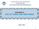 Bài giảng Kỹ năng bán hàng: Chương 6+7 - ĐH Kinh tế Quốc dân