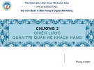 Bài giảng Quản trị quan hệ khách hàng: Chương 2 - ĐH Kinh tế Quốc dân