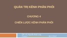 Bài giảng Quản trị kênh phân phối: Chương 4 - TS. Nguyễn Hoài Long