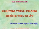 Bài giảng Sức khỏe trẻ em: Chương trình phòng chống tiêu chảy - BS.CKI. Nguyễn Văn Thịnh