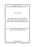 Luận văn Thạc sĩ Quản trị kinh doanh: Phát triển dịch vụ ngân hàng điện tử tại Ngân hàng thương mại cổ phần Công thương Việt Nam - Chi nhánh Thái Nguyên