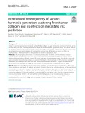 Intratumoral heterogeneity of secondharmonic generation scattering from tumor collagen and its effects on metastatic risk predictionic generation scattering from tumor collagen and its effects on metastatic risk prediction