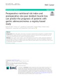 Preoperative nutritional risk index and postoperative one-year skeletal muscle loss can predict the prognosis of patients with gastric adenocarcinoma: A registry-based study