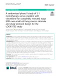 A randomized phase II study of S-1 monotherapy versus cisplatin with vinorelbine for completely resected stage II/IIIA non-small cell lung cancer: Rationale and study protocol design for the LOGIK1702 study