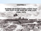 Bài giảng môn Đường lối cách mạng của Đảng cộng sản Việt Nam - Chương 3: Đường lối kháng chiến chống thực dân Pháp và đế quốc Mỹ xâm lược (1945 - 1975)