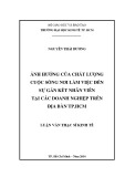 Luận văn Thạc sĩ Kinh tế: Ảnh hưởng của chất lượng cuộc sống nơi làm việc đến sự gắn kết nhân viên tại các doanh nghiệp trên địa bàn TP.HCM