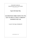 Luận văn Thạc sĩ Kinh tế: Giải pháp hoàn thiện chuỗi cung ứng giấy tái chế của Công ty TNHH MTV Marubeni Việt Nam