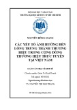 Luận văn Thạc sĩ Kinh tế: Xác định các yếu tố ảnh hưởng đến lòng trung thành thương hiệu trong cộng đồng thương hiệu trực tuyến tại Việt Nam