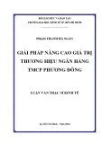 Luận văn Thạc sĩ Kinh tế: Giải pháp nâng cao giá trị thương hiệu Ngân hàng thương mại cổ phần Phương Đông